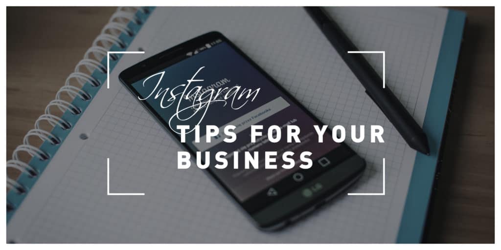 Instagram Tips For Your Business