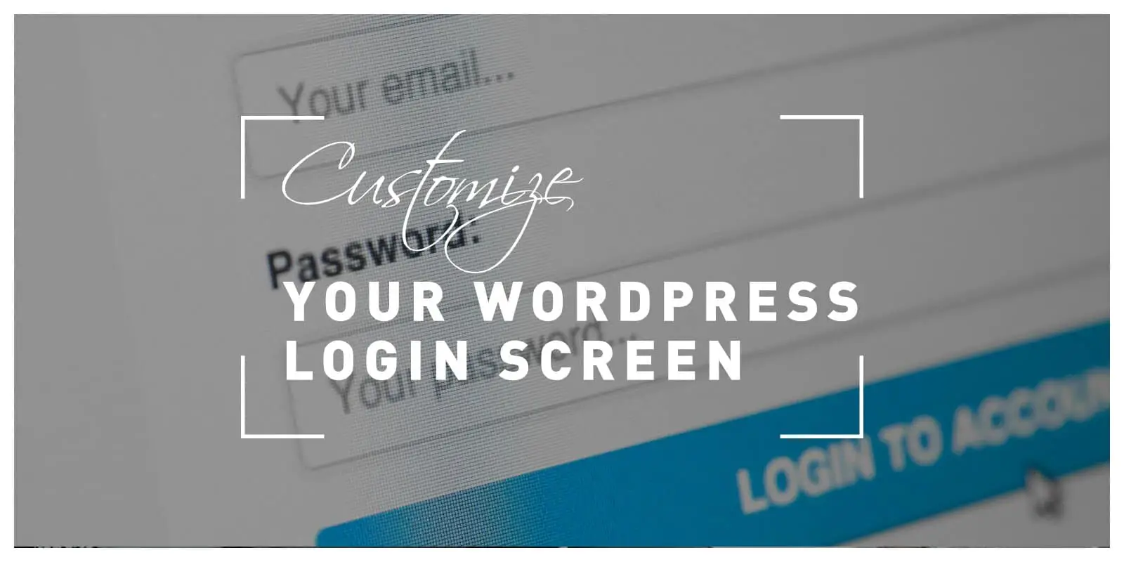 How to Customize Your Wordpress Login Screen