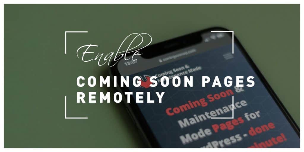 How to Remotely Enable Coming Soon Pages
