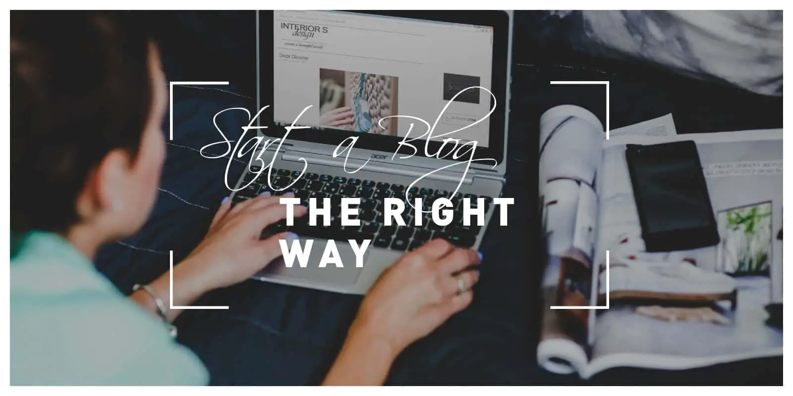 How to Start a Blog the Right Way