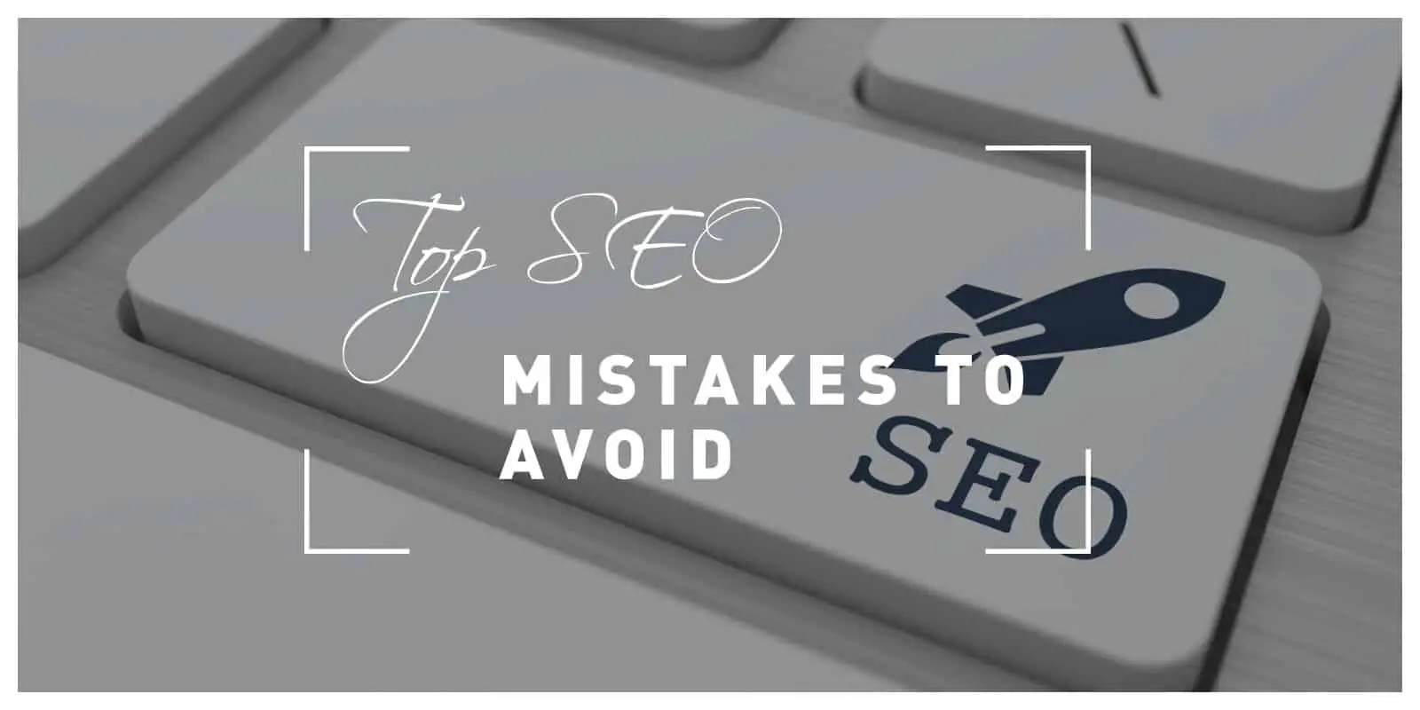 Seo for Dummies: Top Mistakes to Avoid