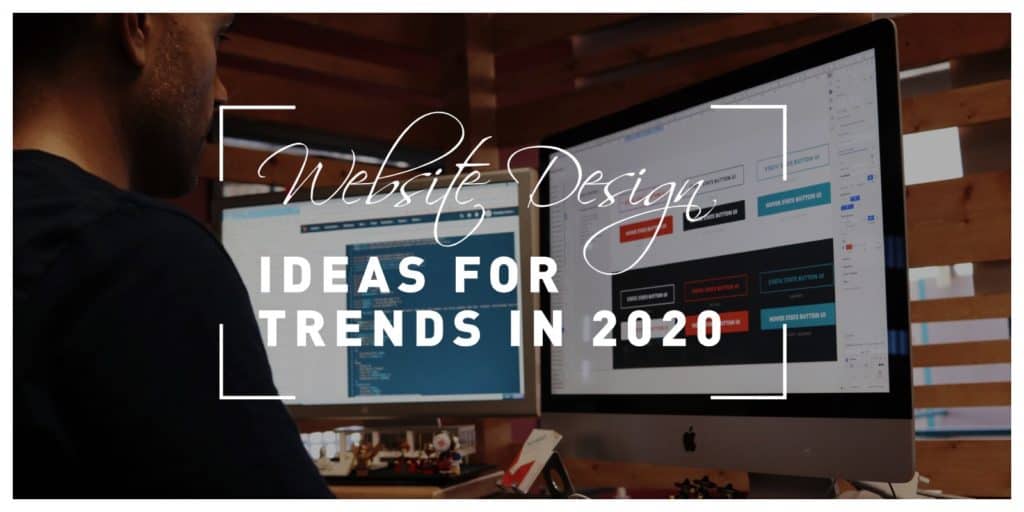 Website Design Ideas for Trends in 2020