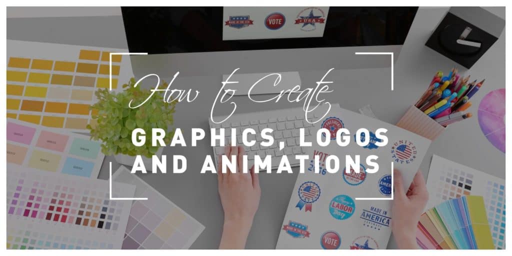 How to Easily Create Professional-quality Graphics, Logos, and Animations for Your Site