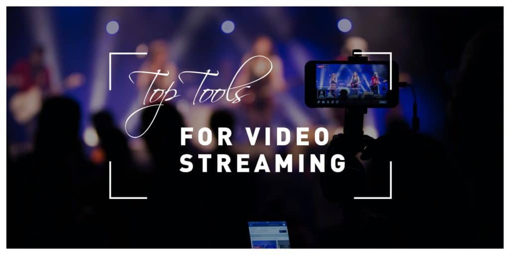 Top Video Streaming Tools