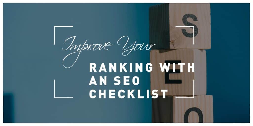 How To Improve Your Ranking With An SEO Checklist