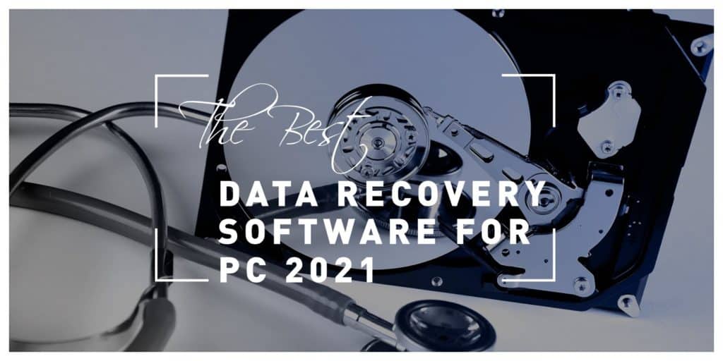 The Best Data Recovery Software for PC 2021