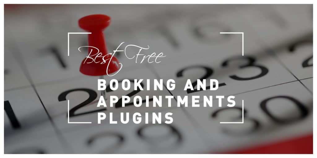 10 Best Free WordPress Booking and Appointments Plugins