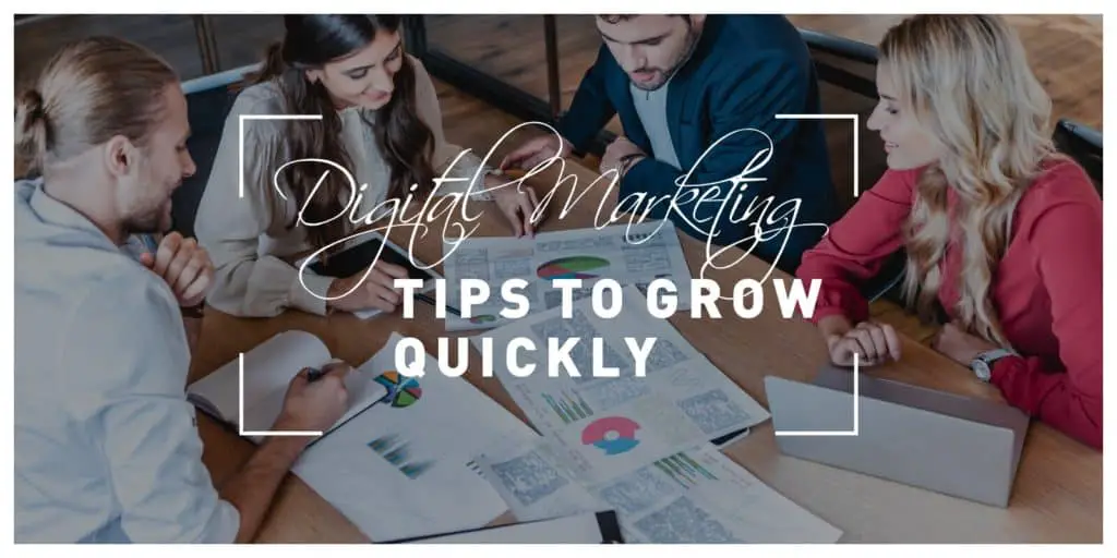 5 Digital Marketing Tips to Grow Quickly