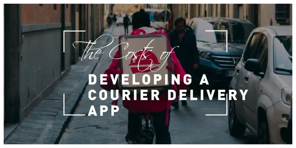 The Costs of Developing a Courier Delivery App
