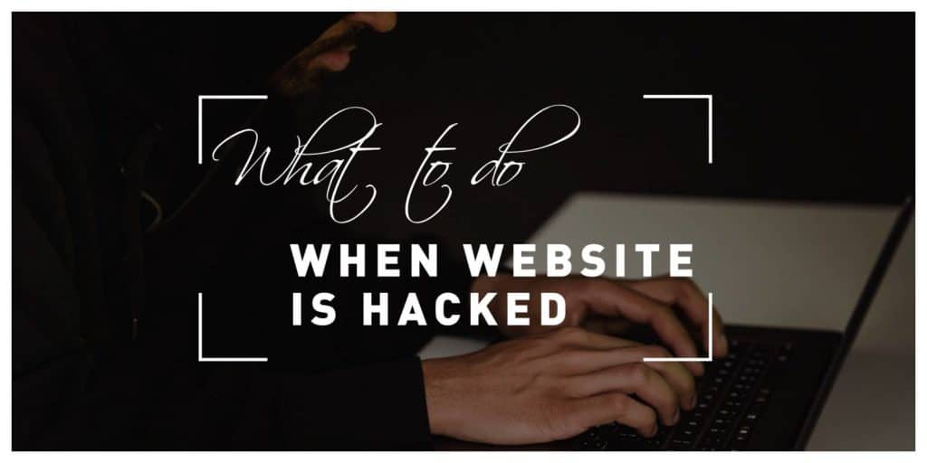 What to Do if Your WordPress Site Gets Hacked and How to Ensure It Doesn't Happen Again