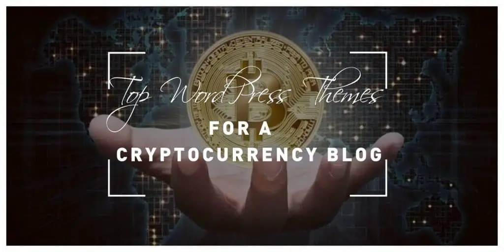 Top 15 WordPress Themes for a Cryptocurrency Blog With Modern Styles and Advanced Features