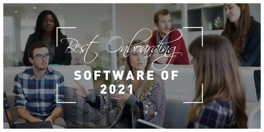 Best Onboarding Software 2021 to Introduce New Employees to Your Organization