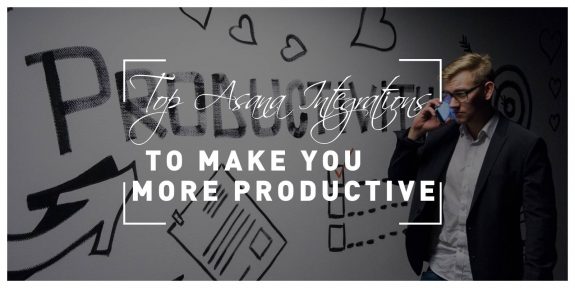 Top Asana Integrations To Make You More Productive In 2022