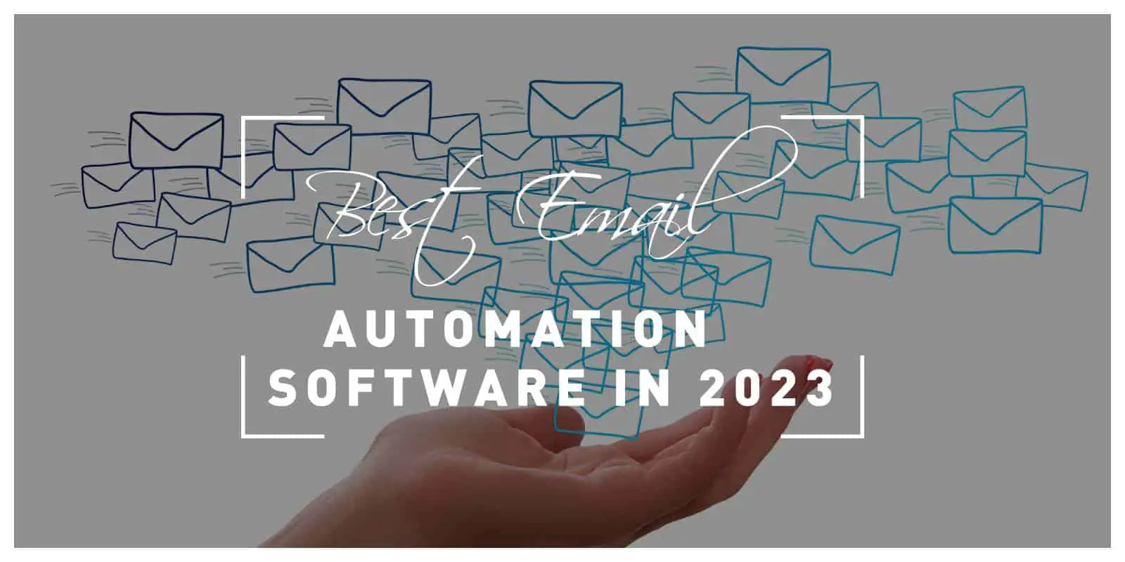 Five Best Email Automation Software to Try in 2023
