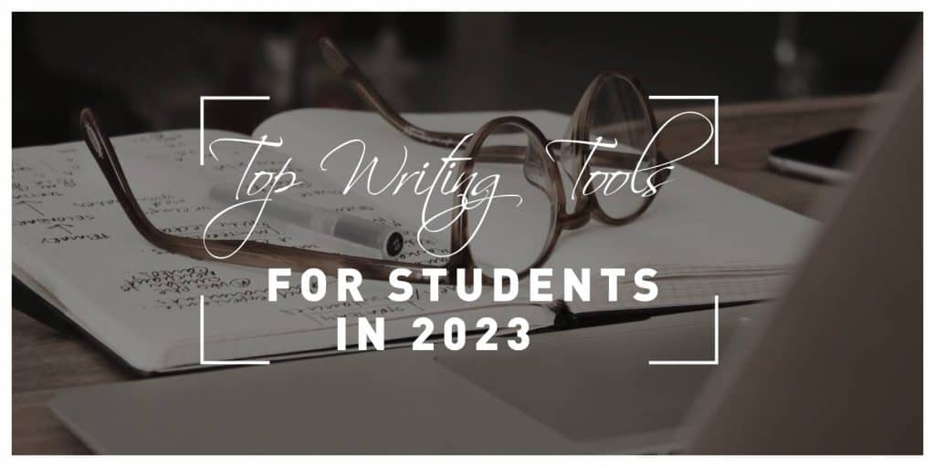 Top Five Writing Tools For Students In 2023 1024x512 
