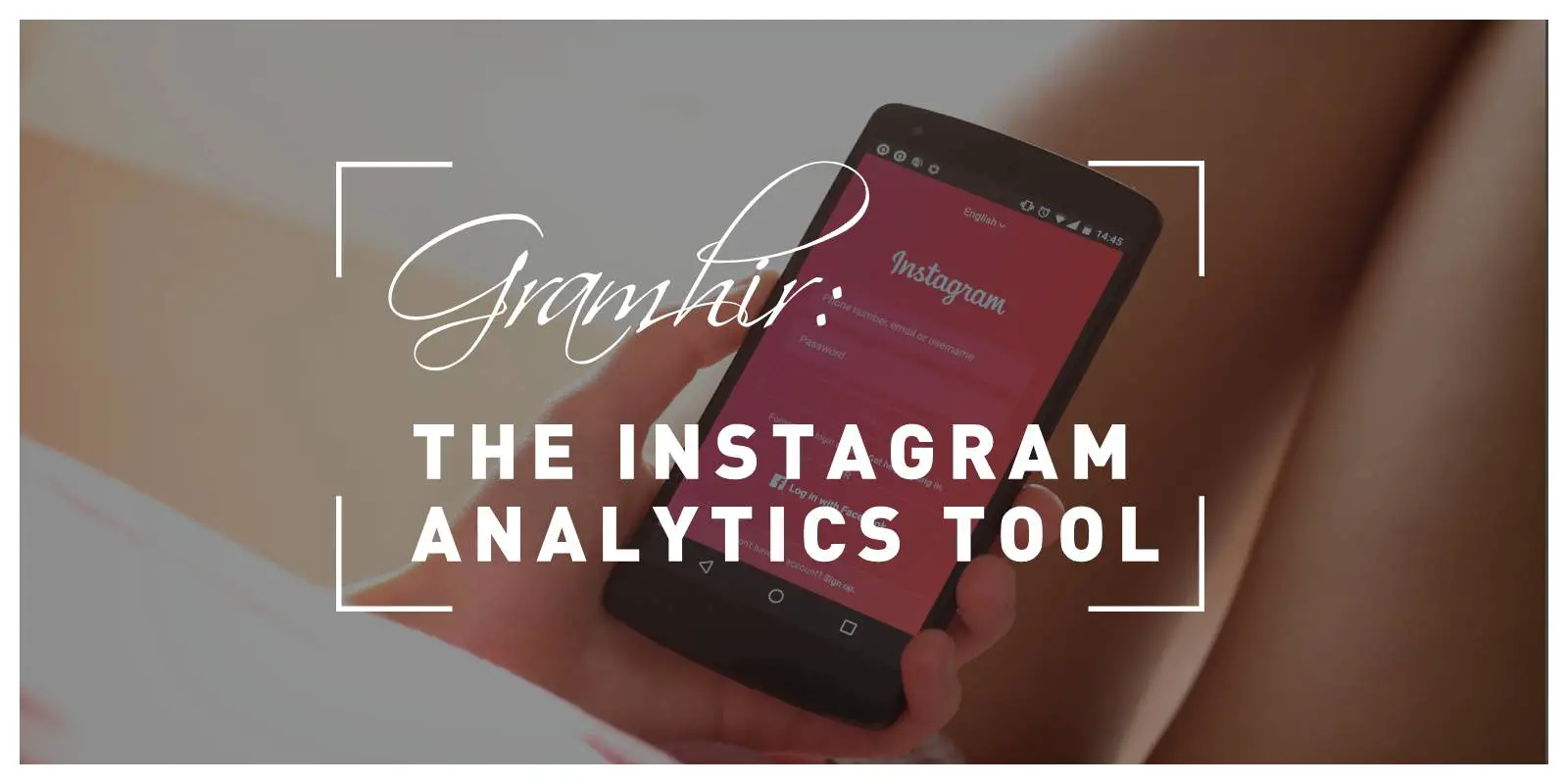 gramhir the instagram analytics tool you need to know