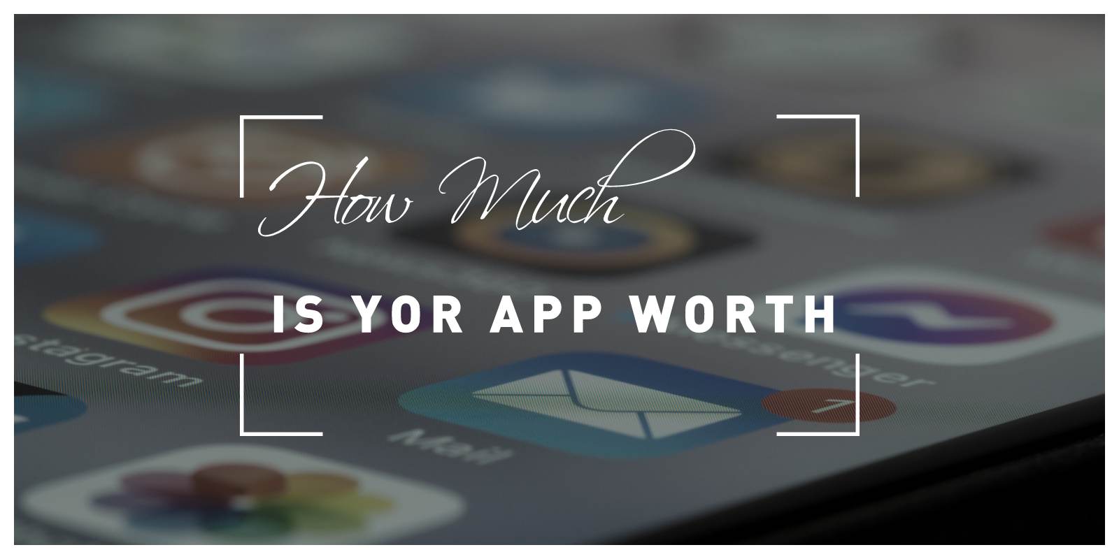 How Much Is Your App Worth?