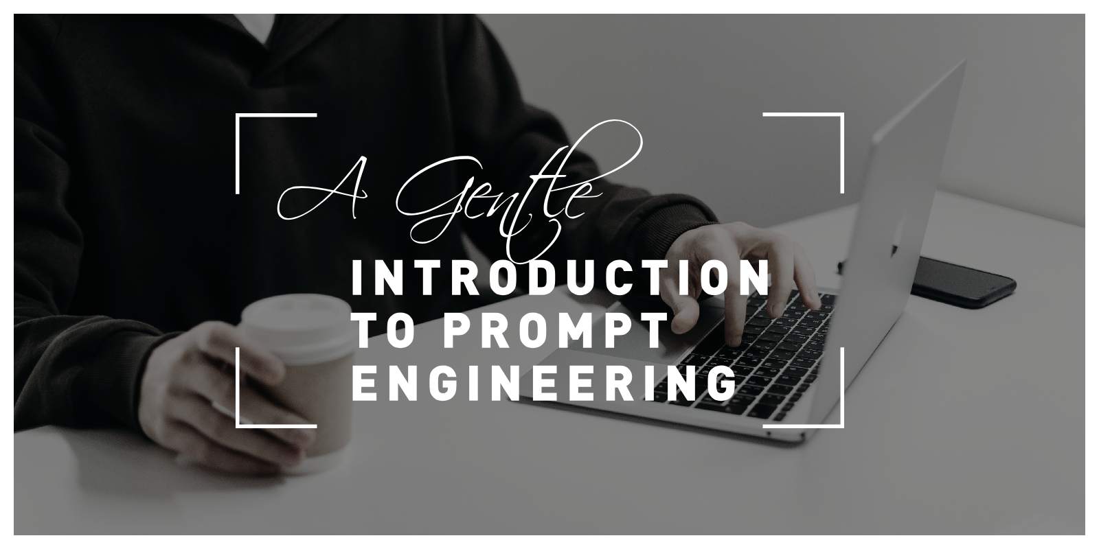 A Gentle Introduction to Prompt Engineering