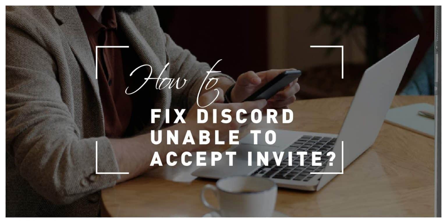 How to Fix Discord Unable to Accept Invite?