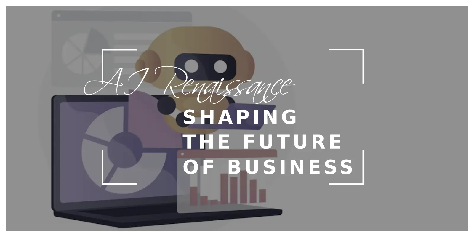 AI Renaissance: Shaping the Future of Business