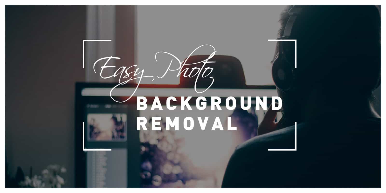 Expert Advice on Easy Photo Background Removal