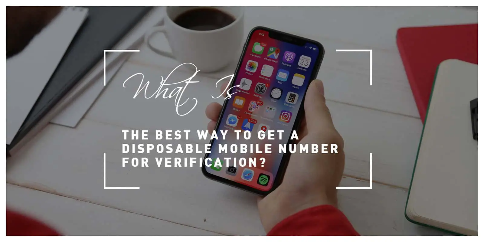 What Is the Best Way to Get a Disposable Mobile Number for Verification?