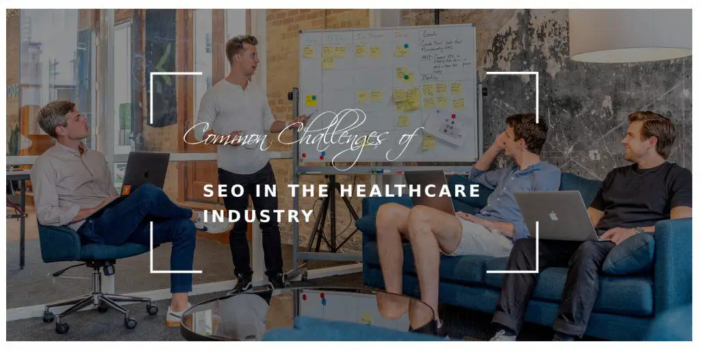 Common Challenges of SEO in the Healthcare Industry