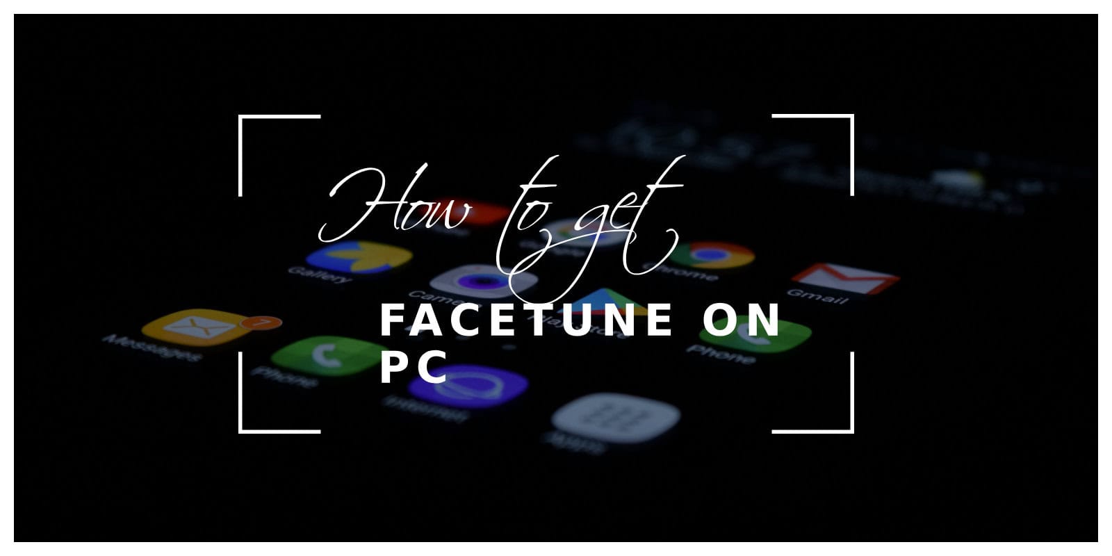 How to get Facetune on PC ?