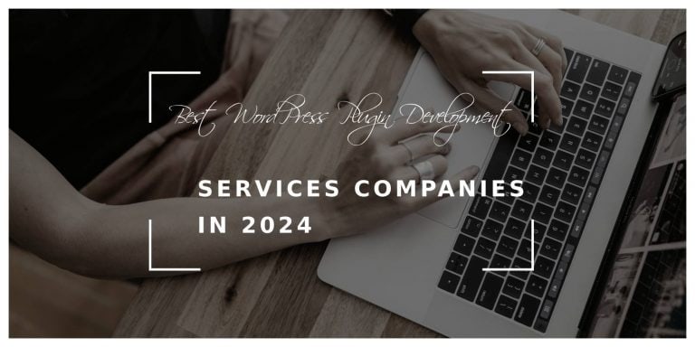 Best WordPress Plugin Development Services Companies in 2024