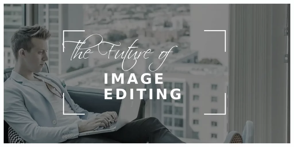 The Future of Image Editing: Exploring AI-Powered Tools