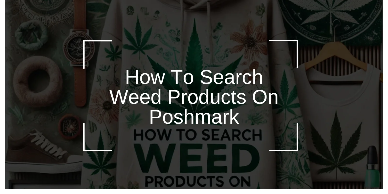 How To Search Weed Products On Poshmark