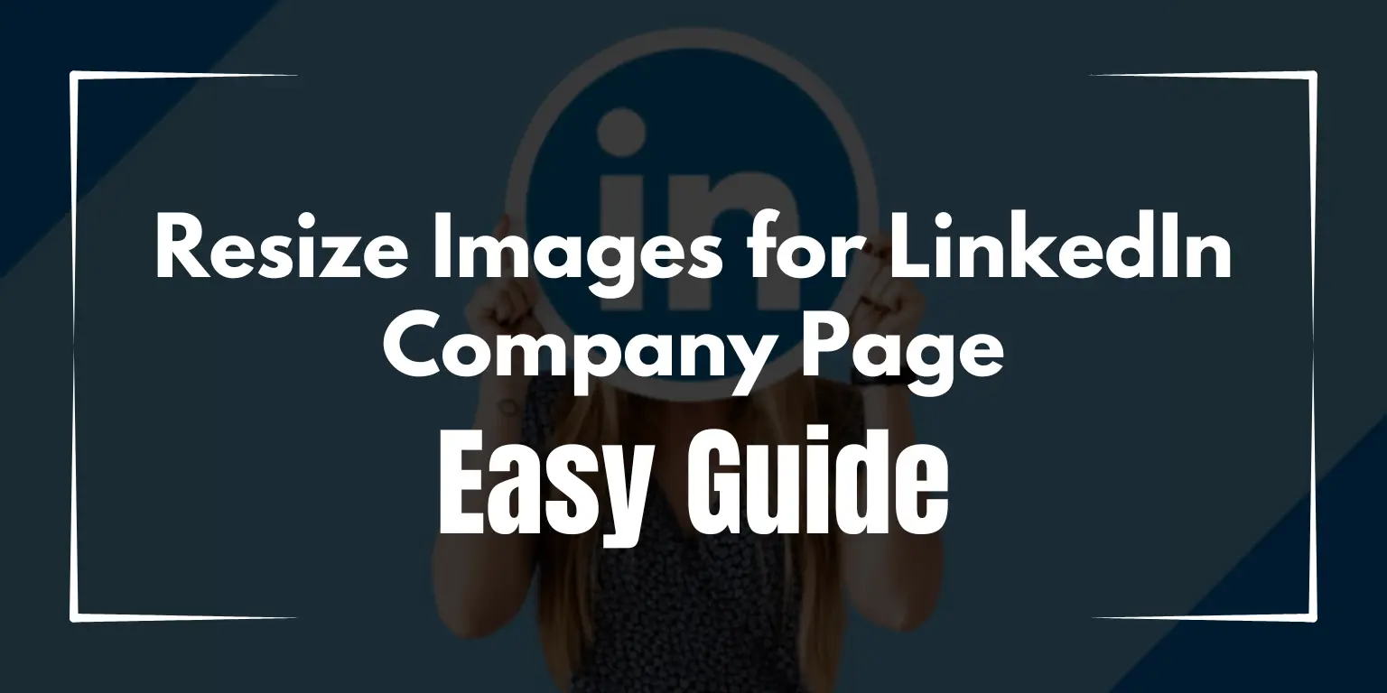 Resize Images for LinkedIn Company Page