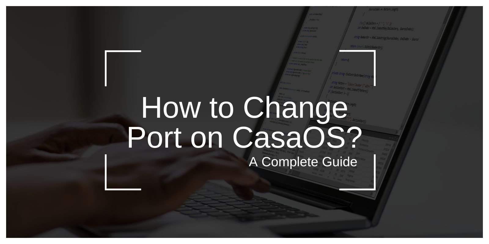 How to Change Port on CasaOS: A Complete Guide