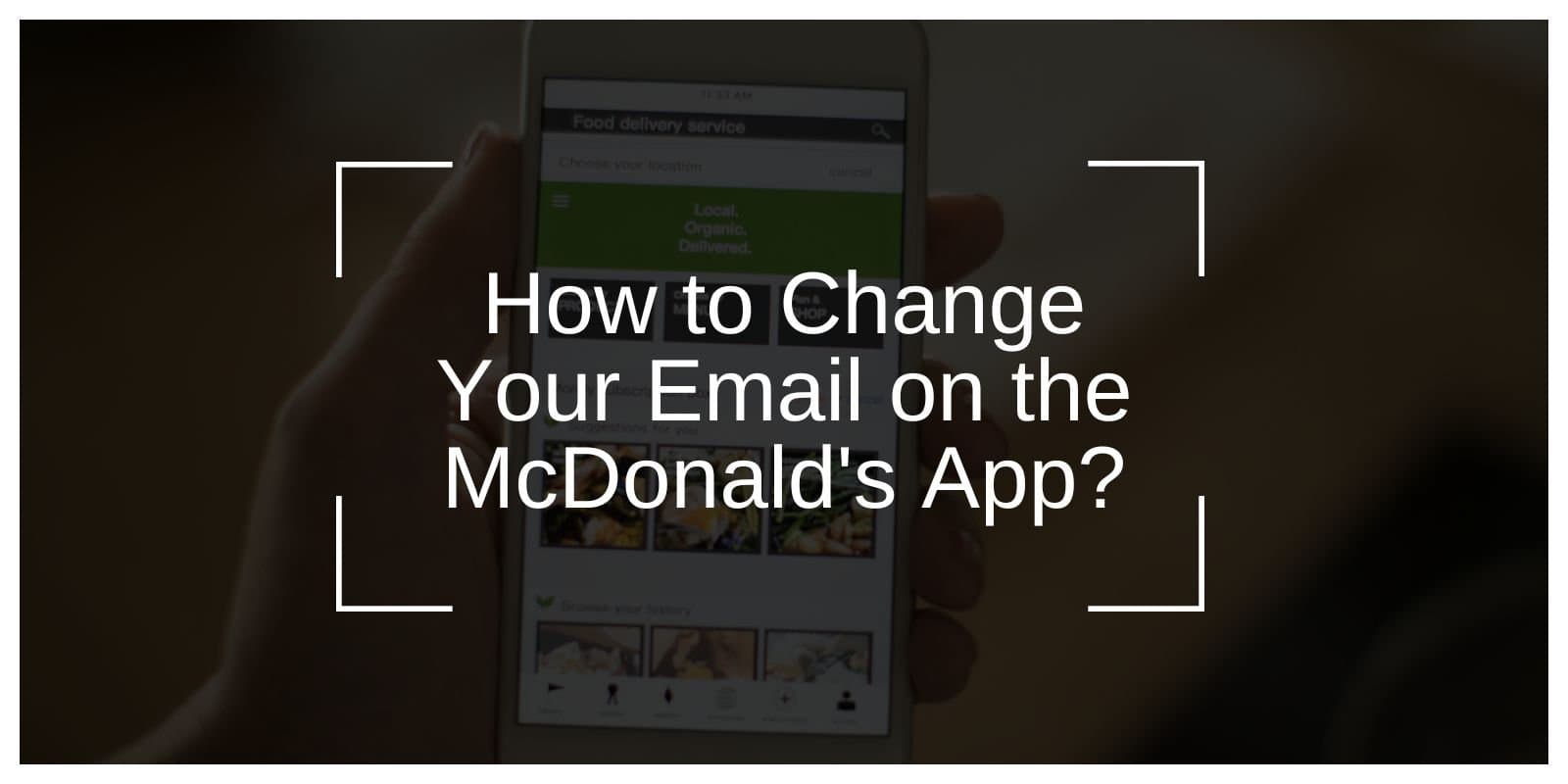 How to Change Your Email on the McDonald's App?