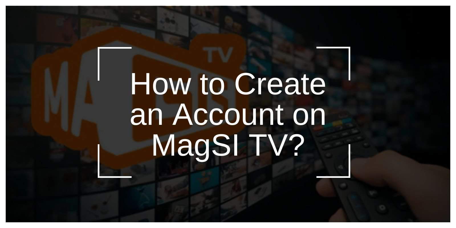 How to Create an Account on MagSI TV