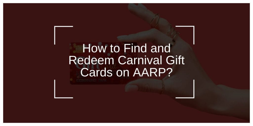 How to Find and Redeem Carnival Gift Cards on AARP?