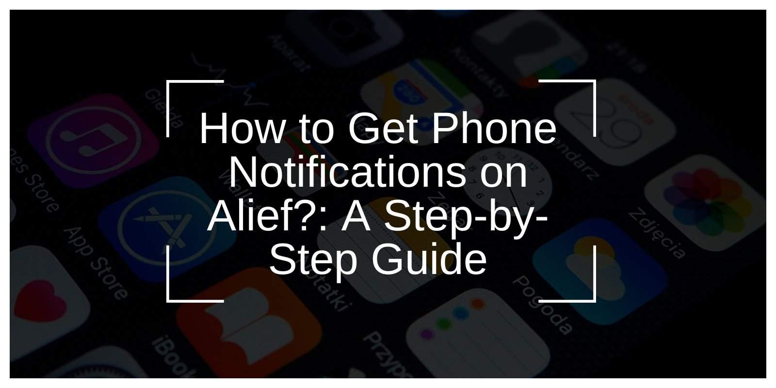 How to Get Phone Notifications on Alief