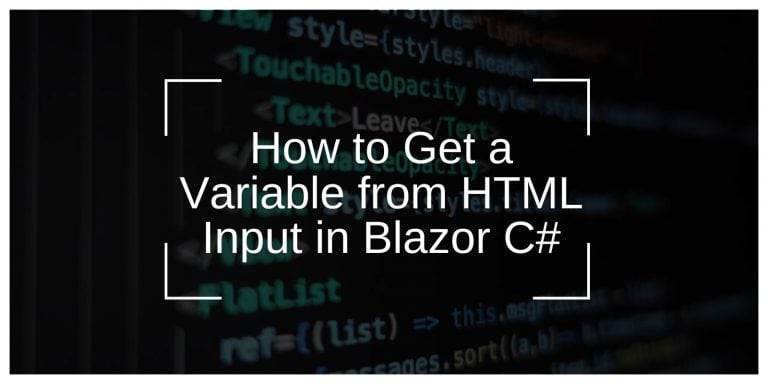 How to Get a Variable from HTML Input in Blazor C#