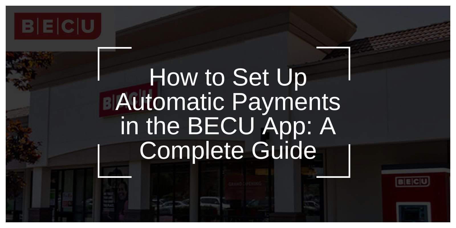 How to Set Up Automatic Payments in the BECU App: A Complete Guide