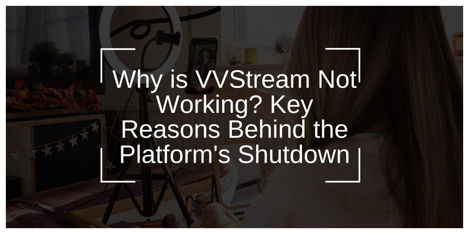 Why is VVStream Not Working? Key Reasons Behind the Platform's Shutdown