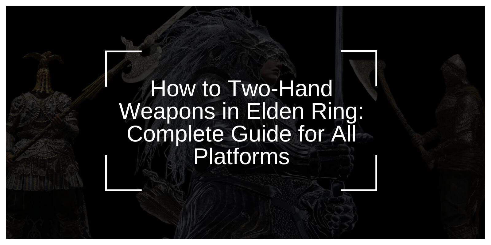 How to Two-Hand Weapons in Elden Ring